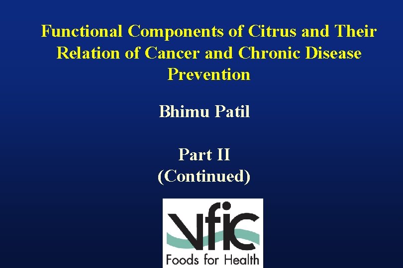 Functional Components of Citrus and Their Relation of Cancer and Chronic Disease Prevention Bhimu