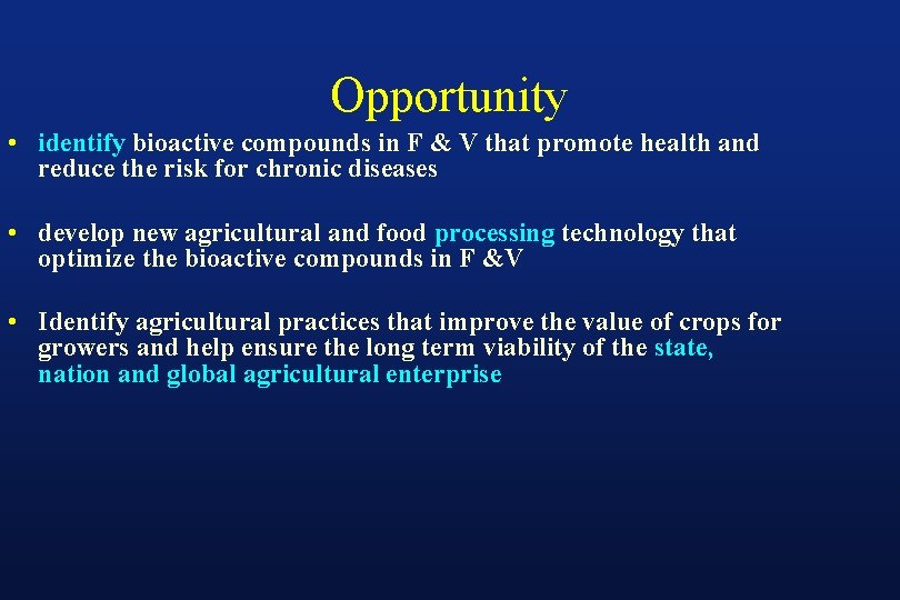 Opportunity • identify bioactive compounds in F & V that promote health and reduce