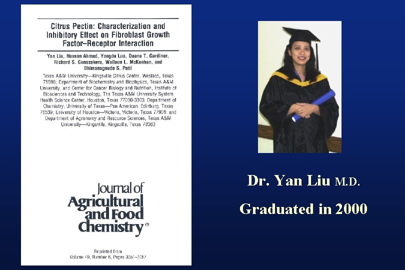 Dr. Yan Liu M. D. Graduated in 2000 