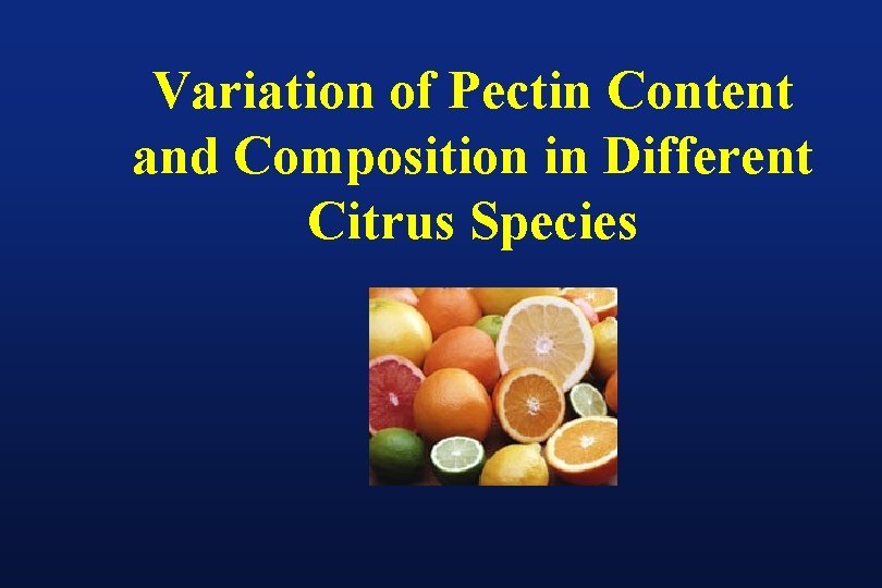 Variation of Pectin Content and Composition in Different Citrus Species 