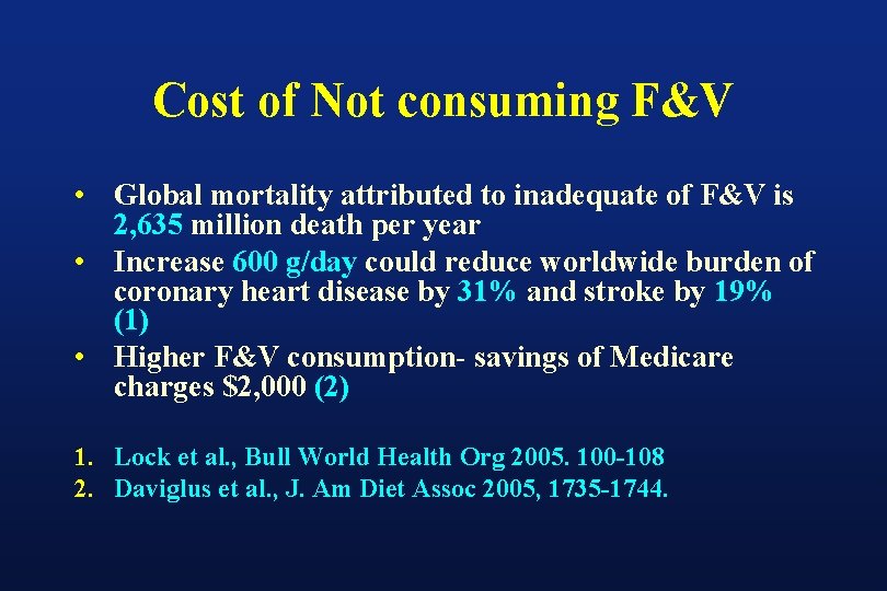 Cost of Not consuming F&V • Global mortality attributed to inadequate of F&V is