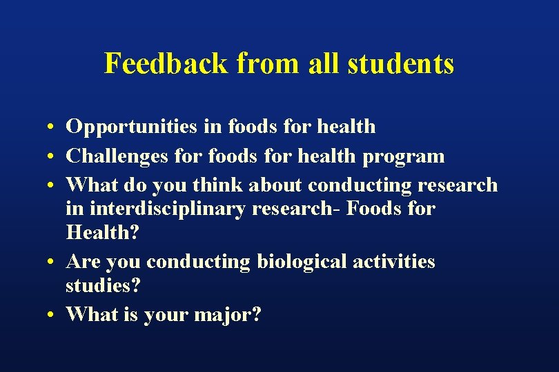 Feedback from all students • Opportunities in foods for health • Challenges for foods Feedback from all students • Opportunities in foods for health • Challenges for foods