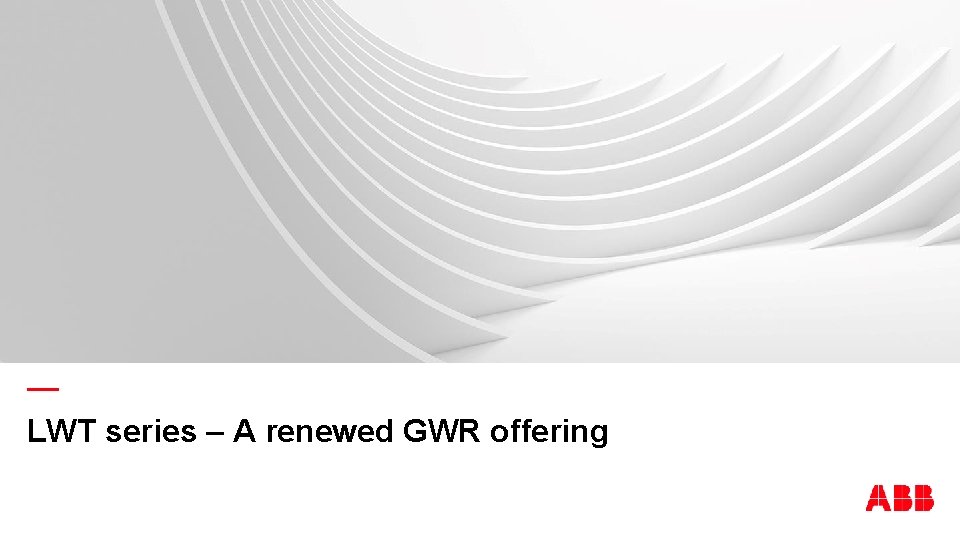 — LWT series – A renewed GWR offering 