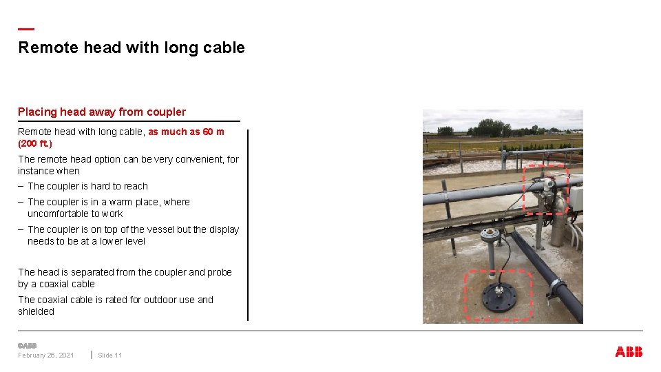 — Remote head with long cable Placing head away from coupler Remote head with