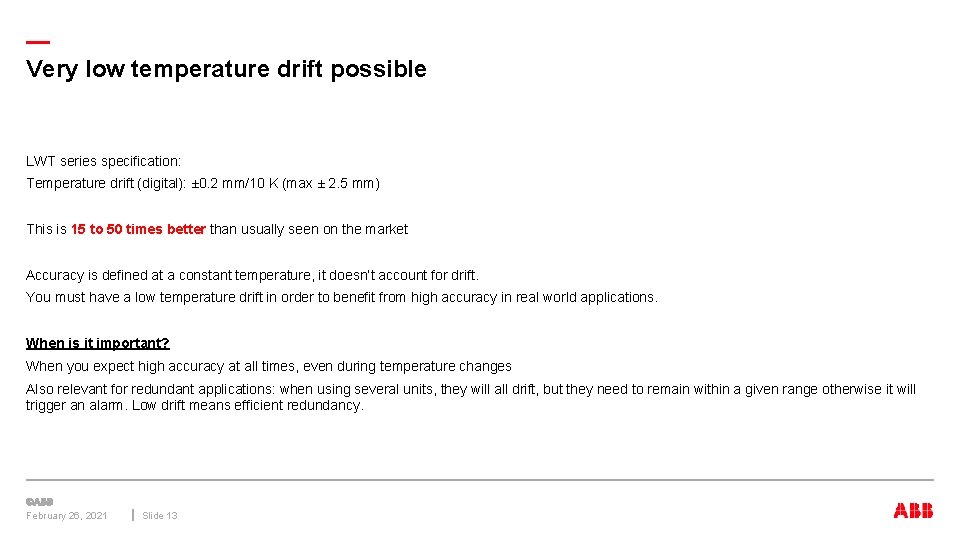 — Very low temperature drift possible LWT series specification: Temperature drift (digital): ± 0.