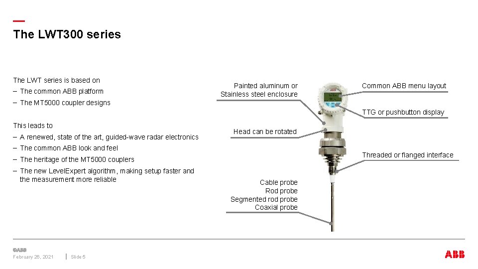 — The LWT 300 series The LWT series is based on – The common