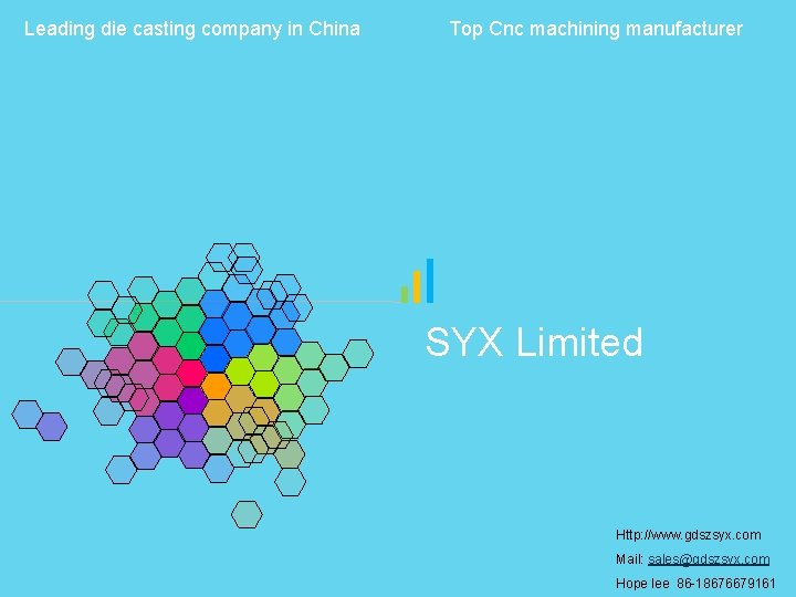 Leading die casting company in China Top Cnc machining manufacturer SYX Limited Http: //www.