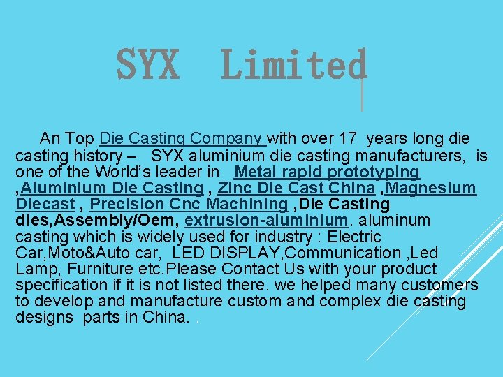 SYX Limited An Top Die Casting Company with over 17 years long die casting