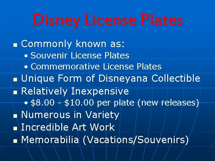 Disney License Plates n Commonly known as: • Souvenir License Plates • Commemorative License