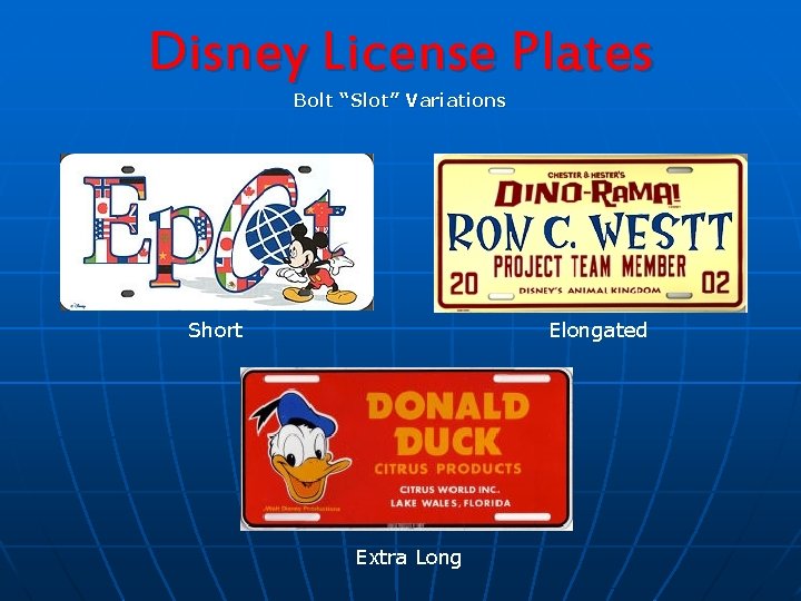 Disney License Plates Bolt “Slot” Variations Short Elongated Extra Long 