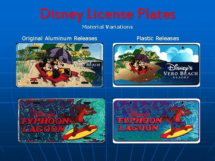 Disney License Plates Material Variations Original Aluminum Releases Plastic Releases 