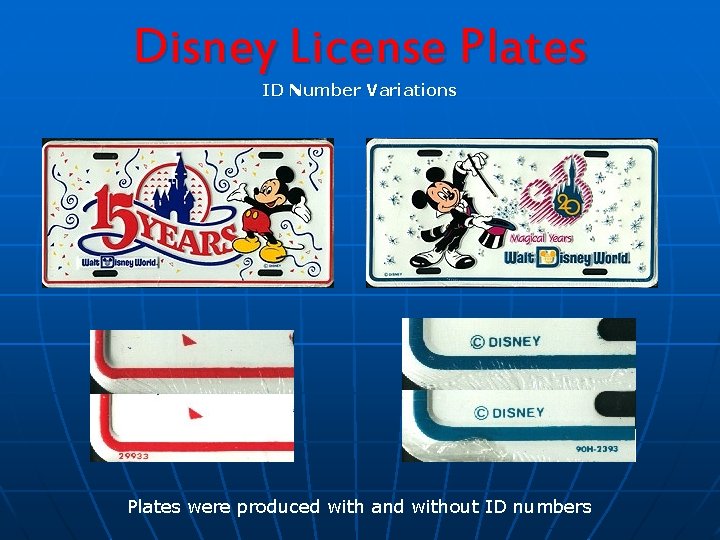 Disney License Plates ID Number Variations Plates were produced with and without ID numbers