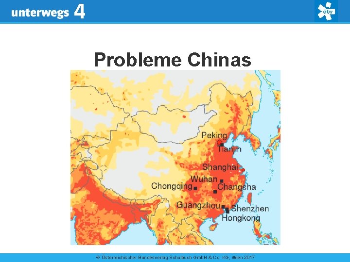 4 Probleme Chinas © Österreichischer Bundesverlag Schulbuch Gmb. H & Co. KG, Wien 2017