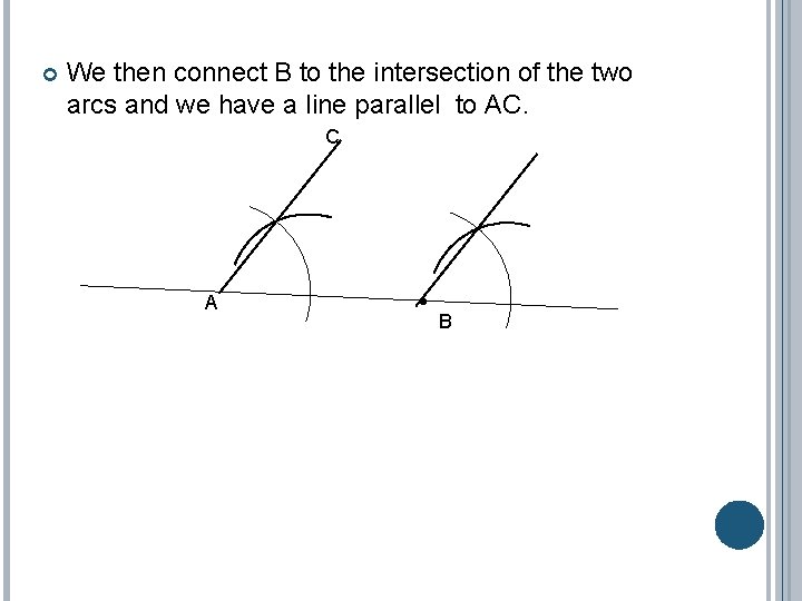  We then connect B to the intersection of the two arcs and we