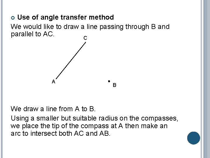 Use of angle transfer method We would like to draw a line passing through