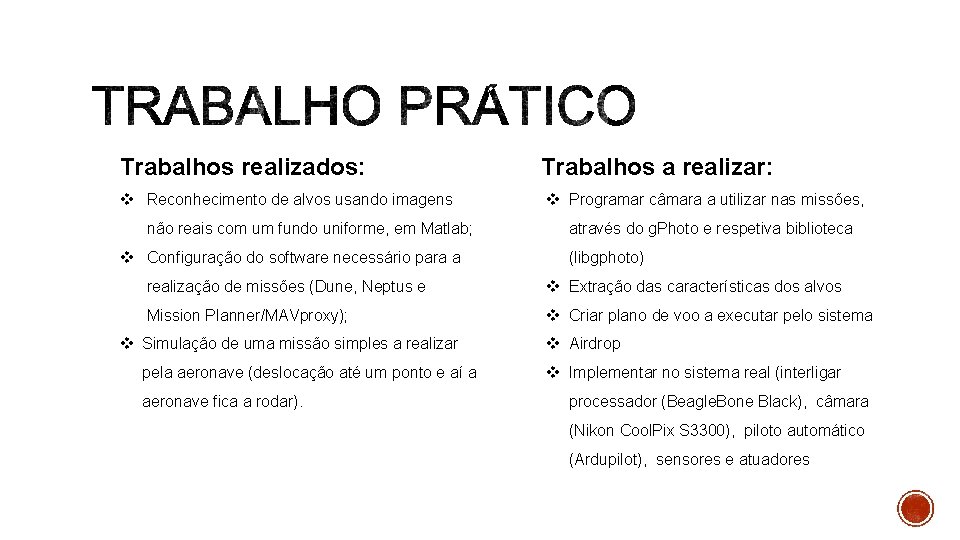 Trabalhos realizados: v Reconhecimento de alvos usando imagens não reais com um fundo uniforme, Trabalhos realizados: v Reconhecimento de alvos usando imagens não reais com um fundo uniforme,