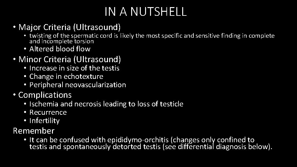 IN A NUTSHELL • Major Criteria (Ultrasound) • twisting of the spermatic cord is