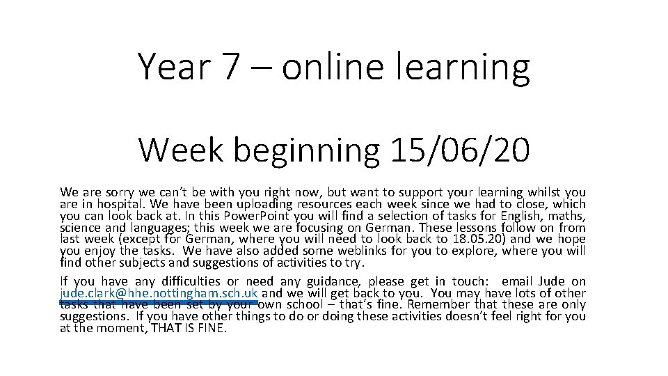 Year 7 – online learning Week beginning 15/06/20 We are sorry we can’t be