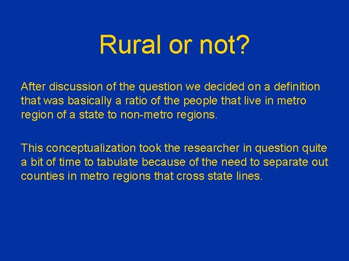 Rural or not? After discussion of the question we decided on a definition that