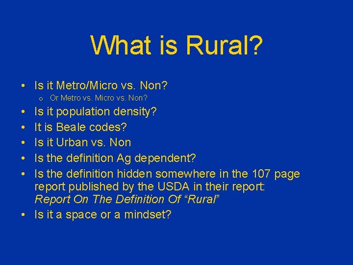 What is Rural? • Is it Metro/Micro vs. Non? o Or Metro vs. Micro