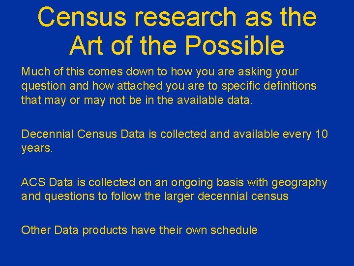Census research as the Art of the Possible Much of this comes down to