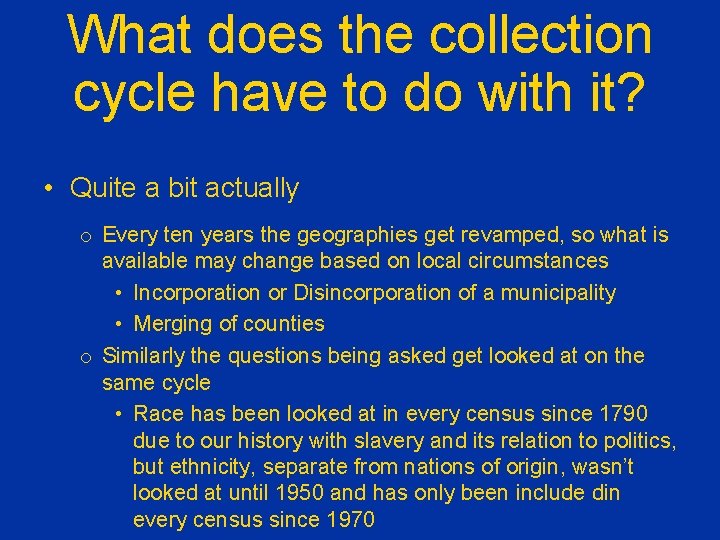 What does the collection cycle have to do with it? • Quite a bit