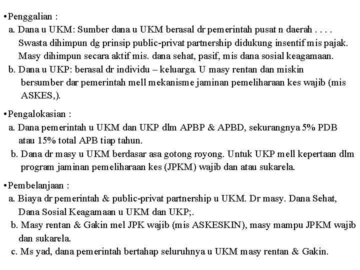 • Penggalian : a. Dana u UKM: Sumber dana u UKM berasal dr • Penggalian : a. Dana u UKM: Sumber dana u UKM berasal dr