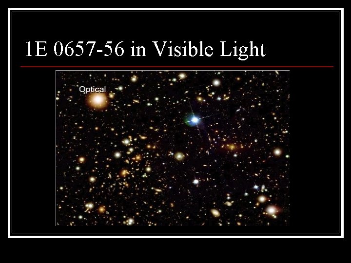 1 E 0657 -56 in Visible Light 