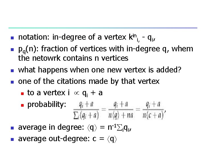 n n n notation: in-degree of a vertex kini, - qi, pq(n): fraction of