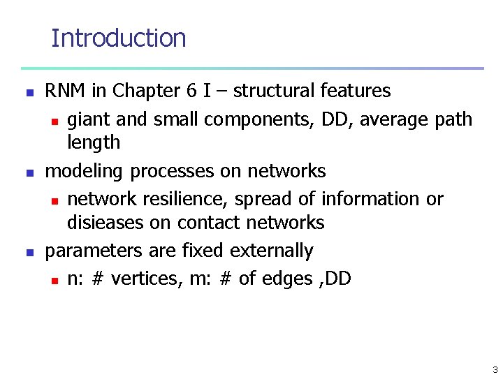 Introduction n RNM in Chapter 6 I – structural features n giant and small