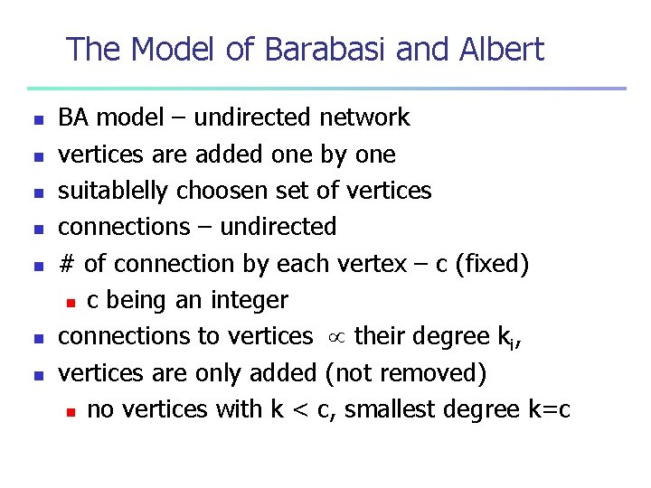 The Model of Barabasi and Albert n n n n BA model – undirected