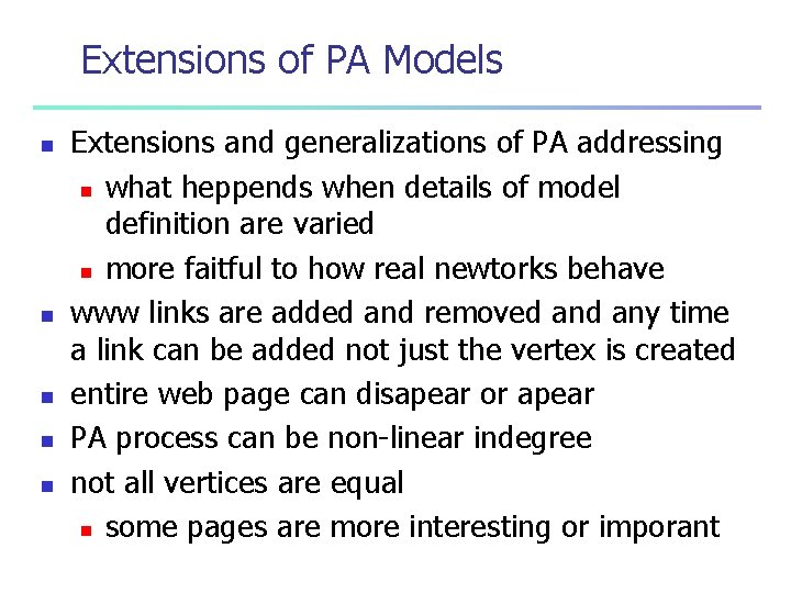 Extensions of PA Models n n n Extensions and generalizations of PA addressing n