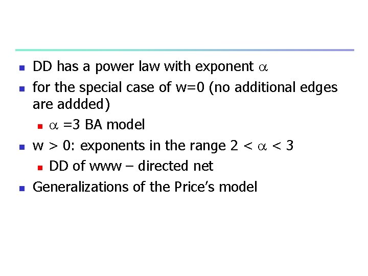 n n DD has a power law with exponent for the special case of