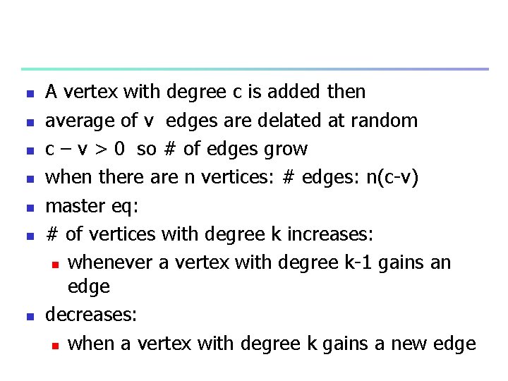 n n n n A vertex with degree c is added then average of