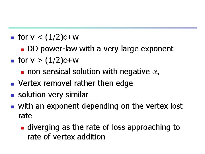 n n n for v < (1/2)c+w n DD power-law with a very large