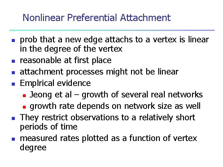 Nonlinear Preferential Attachment n n n prob that a new edge attachs to a