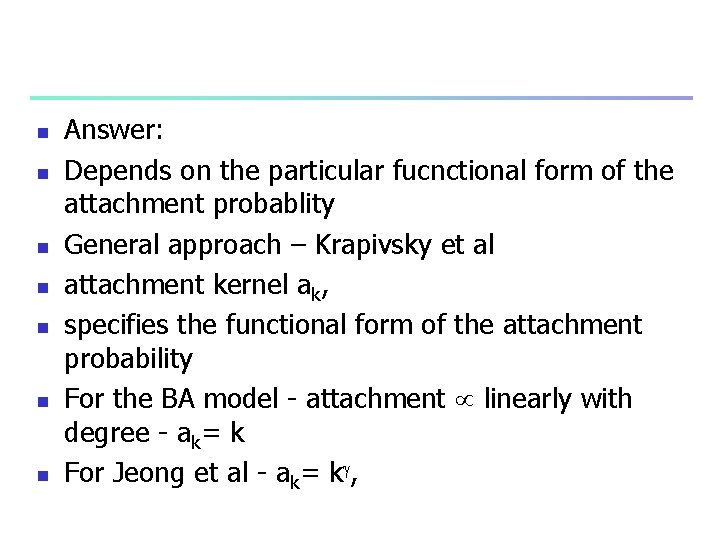 n n n n Answer: Depends on the particular fucnctional form of the attachment