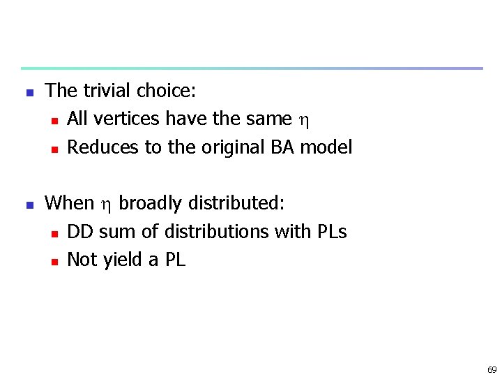 n n The trivial choice: n All vertices have the same n Reduces to