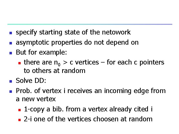 n n n specify starting state of the netowork asymptotic properties do not depend