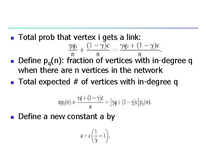 n Total prob that vertex i gets a link: n Define pq(n): fraction of