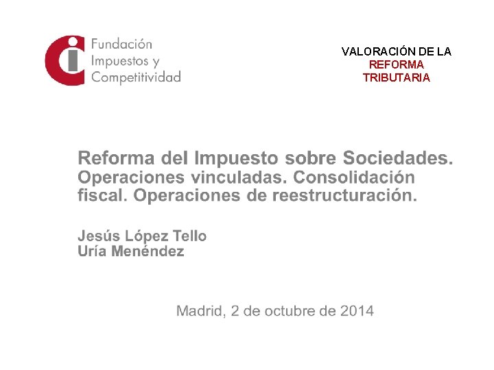 VALORACIÓN DE LA REFORMA TRIBUTARIA 