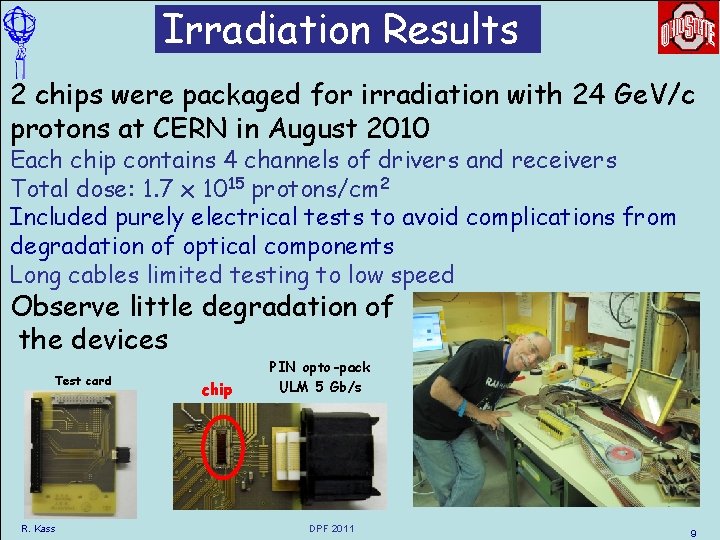 Irradiation Results 2 chips were packaged for irradiation with 24 Ge. V/c protons at Irradiation Results 2 chips were packaged for irradiation with 24 Ge. V/c protons at