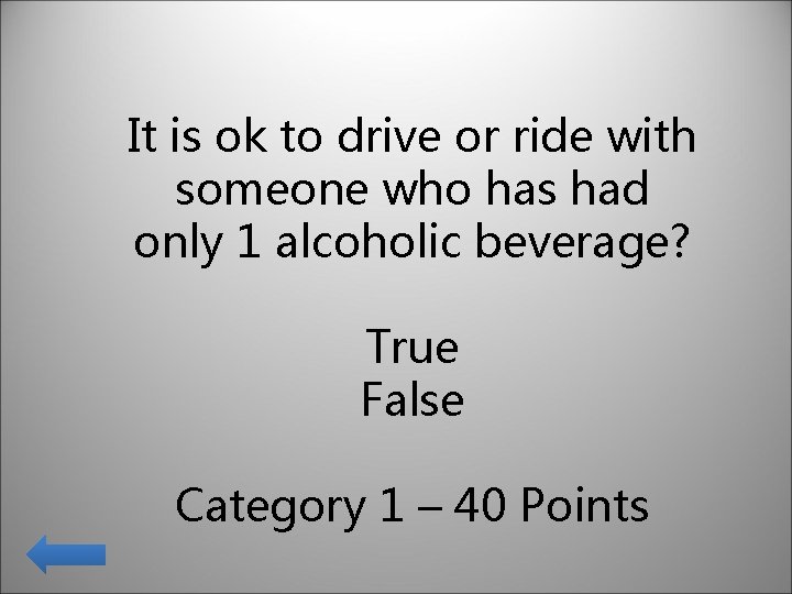 It is ok to drive or ride with someone who has had only 1