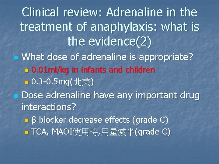 Clinical review: Adrenaline in the treatment of anaphylaxis: what is the evidence(2) n What