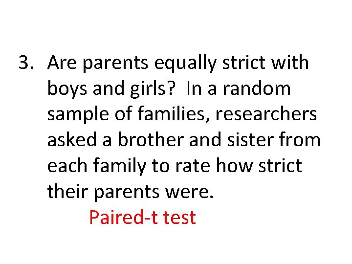 3. Are parents equally strict with boys and girls? In a random sample of