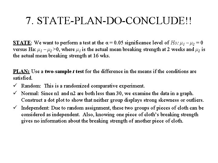 7. STATE-PLAN-DO-CONCLUDE!! STATE: We want to perform a test at the α = 0.