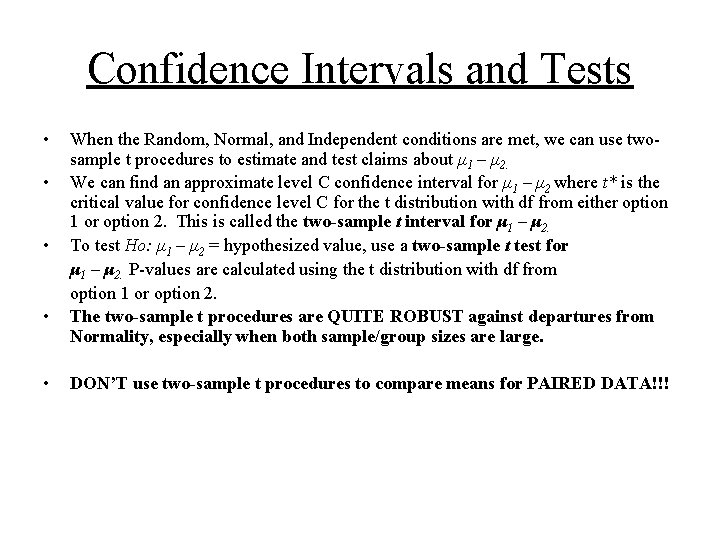 Confidence Intervals and Tests • • • When the Random, Normal, and Independent conditions