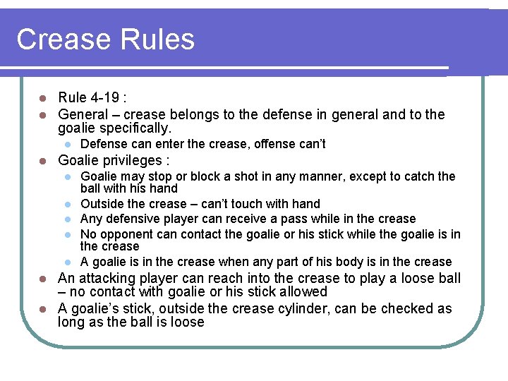 Crease Rules l l Rule 4 -19 : General – crease belongs to the
