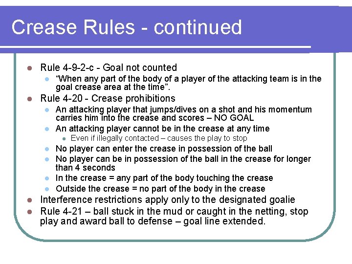 Crease Rules - continued l Rule 4 -9 -2 -c - Goal not counted