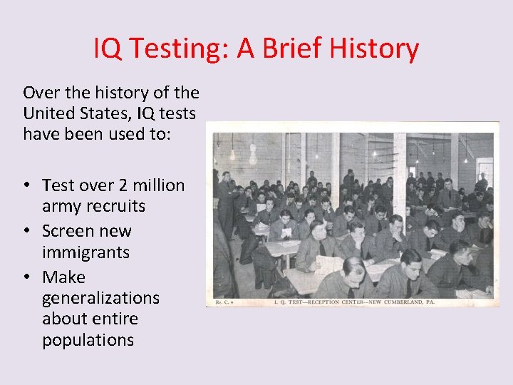 IQ Testing: A Brief History Over the history of the United States, IQ tests